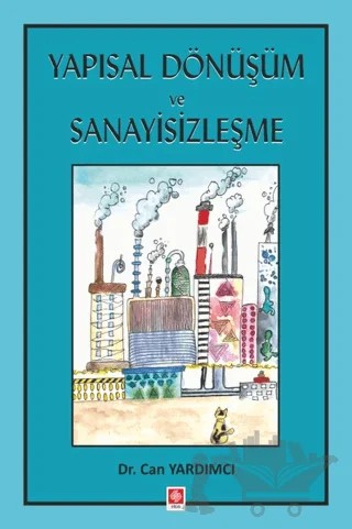 Yapısal Dönüşüm ve Sanayisizleşme – Can Yardımcı – Ekin Basım Yayın kitap kapağı
