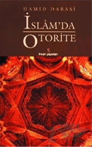 İslam'da Otorite – Hamid Dabaşi – İnsan Yayınları kitap kapağı