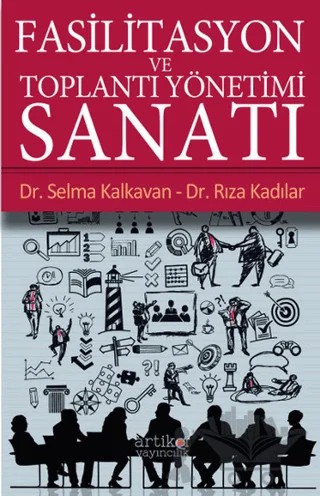 Fasilitasyon ve Toplantı Yönetimi – Rıza Kadılar, Selma Kalkavan – Artikel Yayıncılık kitap kapağı