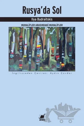 Rusya'da Sol - Muhalifler Arasındaki Muhalifler – Ilya Budraitskis – Ayrıntı Yayınları kitap kapağı