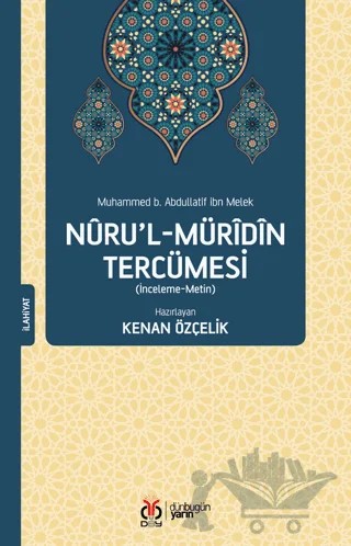 Nuru’l-Müridin Tercümesi (İnceleme-Metin) – Muhammed b. Abdullatif ibn Melek – DBY Yayınları kitap kapağı