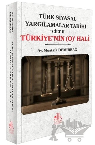 Türk Siyasal Yargılamalar Tarihi Cilt II Türkiye'nin (O) Hali – Mustafa Demirbağ – Legem Yayınevi kitap kapağı