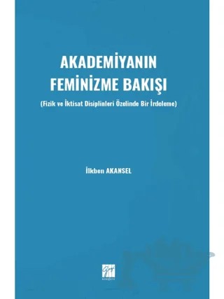 Akademiyanın Feminizme Bakışı – İlkben Akansel – Gazi Kitabevi kitap kapağı