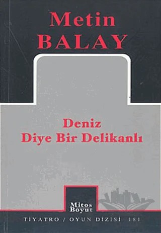 Deniz Diye Bir Delikanlı – Metin Balay – Mitos Boyut Yayınları kitap kapağı