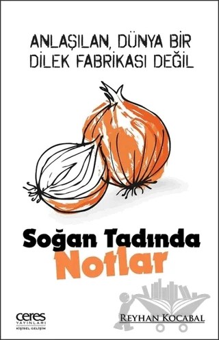 Soğan Tadında Notlar – Reyhan Kocabal – Ceres Yayınları kitap kapağı