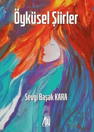 Öyküsel Şiirler – Sevgi Başak Kara – Baygenç Yayıncılık kitap kapağı