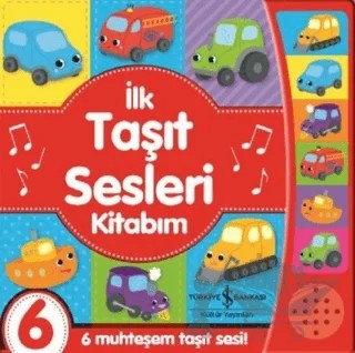 İlk Taşıt Sesleri Kitabım – Kolektif – İş Bankası Kültür Yayınları kitap kapağı