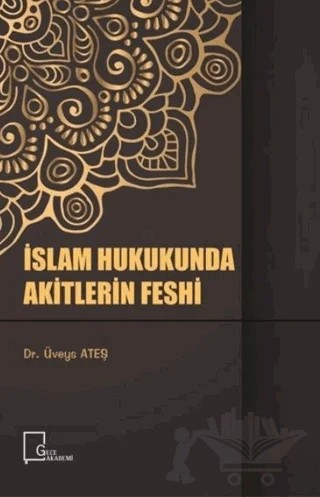İslam Hukukunda Akitlerin Feshi – Üveys Ateş – Gece Akademi kitap kapağı