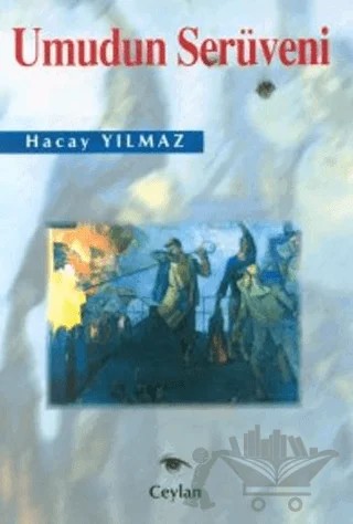 Umudun Serüveni – Hacay Yılmaz – Ceylan Yayınları kitap kapağı