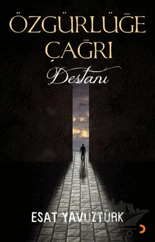 Özgürlüğe Çağrı Destanı – Esat Yavuztürk – Cinius Yayınları kitap kapağı