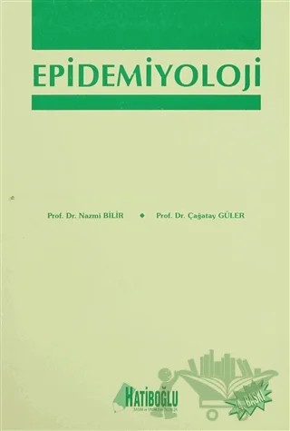 Epidemiyoloji – Çağatay Güler, Nazmi Bilir – Hatiboğlu Yayınları kitap kapağı