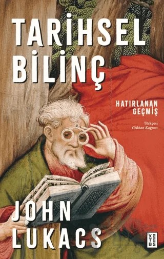 Tarihsel Bilinç – John Lukacs – Ketebe Yayınları kitap kapağı