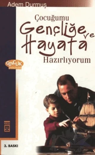 Çocuğumu Gençliğe ve Hayata Hazırlıyorum – Adem Durmuş – Timaş Yayınları kitap kapağı