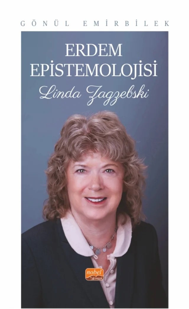 ERDEM EPİSTEMOLOJİSİ - Linda Zagzebski – Gönül Emirbilek – Nobel Bilimsel Eserler kitap kapağı