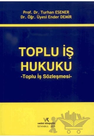 Toplu İş Hukuku – Ender Demir, Turhan Esener – Vedat Kitapçılık kitap kapağı