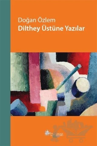 Dilthey Üstüne Yazılar – Doğan Özlem – Notos Kitap kitap kapağı