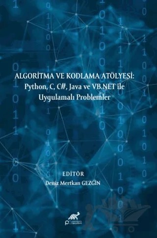 Algoritma ve Kodlama Atölyesi: Python, C, C#, Java ve VB.NET ile Uygulamalı Problemler – Deniz Mertkan Gezgin – Paradigma Akademi Yayınları kitap kapağı