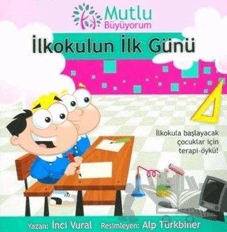 Mutlu Büyüyorum - İlkokulun İlk Günü – İnci Vural – Doğan Egmont Yayıncılık kitap kapağı