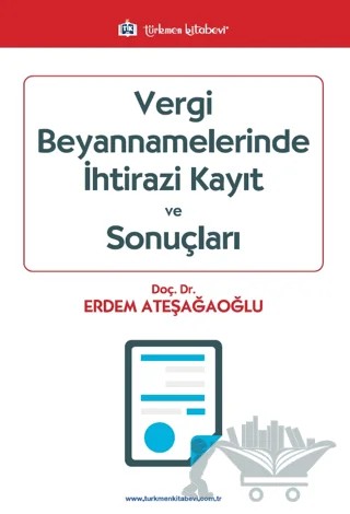 Vergi Beyannamelerinde İhtirazi Kayıt ve Sonuçları – Erdem Ateşağaoğlu – Türkmen Kitabevi kitap kapağı