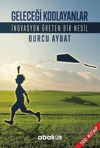 Geleceği Kodlayanlar – Burcu Aybat – Abaküs Kitap kitap kapağı