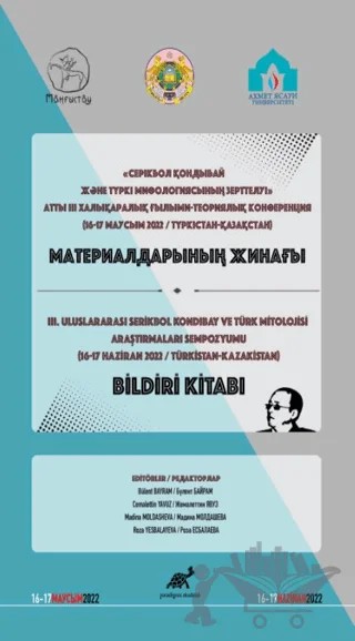 серікбол қондыбай және түркі мифологиясының зерттелуі» атты Iıı халықаралық ғылыми-теориялық конференция материалдарының жинағы - 3. Uluslararası Serikbol Kondibay ve Türk Mitolojisi Araştırmaları Sempozyumu Bildiri Kitabı – Bülent Bayram, Cemalettin Yavuz, Madina Moldasheva, Roza Yesbalayeva – Paradigma Akademi Yayınları kitap kapağı