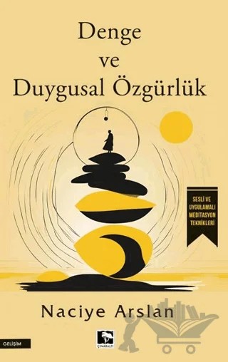 Denge ve Duygusal Özgürlük – Naciye Arslan – Çınaraltı Yayınları kitap kapağı