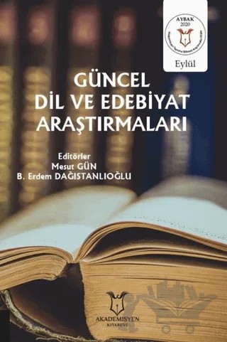 Güncel Dil ve Edebiyat Araştırmaları – B. Erdem Dağıstanlıoğlu, Mesut Gün – Akademisyen Kitabevi kitap kapağı