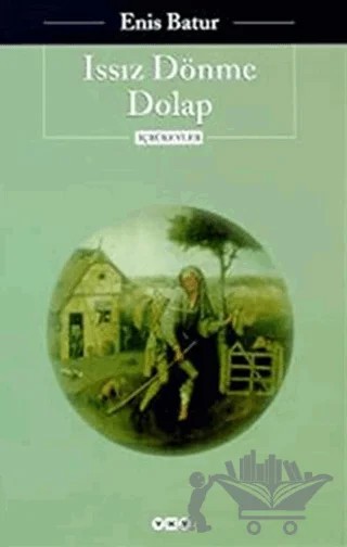 Issız Dönme Dolap İçbükeyler – Enis Batur – Yapı Kredi Yayınları kitap kapağı