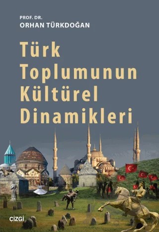 Türk Toplumunun Kültürel Dinamikleri – Orhan Türkdoğan – Çizgi Kitabevi Yayınları kitap kapağı