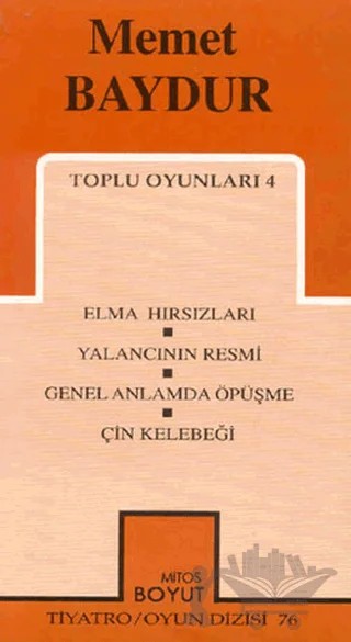 Toplu Oyunları 4 Elma Hırsızları, Yalancının Resmi, Genel Anlamda Öpüşme, Çin Kelebeği – Memet Baydur – Mitos Boyut Yayınları kitap kapağı