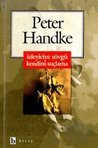 İzleyiciye Sövgü Kendini Suçlama – Peter Handke – Birey Yayıncılık kitap kapağı