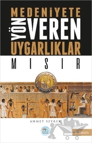 Medeniyetlere Yön Veren Uygarlıklar: Mısır – Ahmet Seyrek – Maviçatı Yayınları kitap kapağı