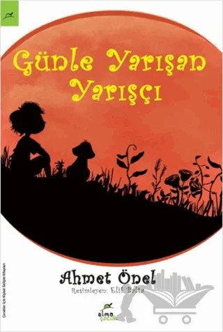 Günle Yarışan Yarışçı – Ahmet Önel – Elma Çocuk kitap kapağı
