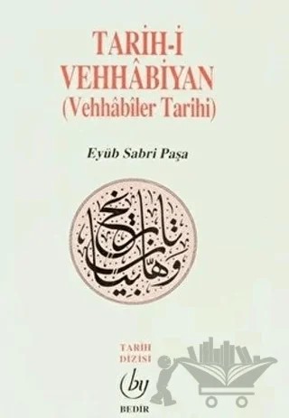 Tarih-i Vehhabiyan (Vehhabiler Tarihi) – Eyüp Sabri Paşa – Bedir Yayınları kitap kapağı