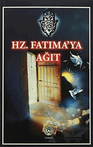 Hz. Fatıma'ya Ağıt – İsmail Bendiderya, Seyyid Mehdi Şucai – Ehlibeyt Yayınları kitap kapağı