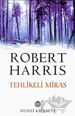 Tehlikeli Miras – Robert Harris – Remzi Kitabevi kitap kapağı
