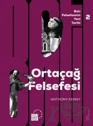 Batı Felsefesinin Yeni Tarihi 2: Ortaçağ Felsefesi – Anthony Kenny – Küre Yayınları kitap kapağı