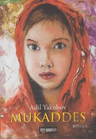 Mukaddes – Adil Yakubov – İleri Yayınları kitap kapağı