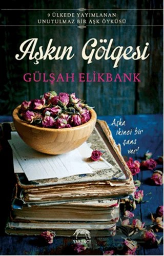 Aşkın Gölgesi – Gülşah Elikbank – Yabancı Yayınları kitap kapağı