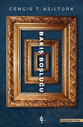 Bakış Boşluğu – Cengis T. Asiltürk – A7 Kitap kitap kapağı