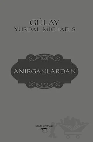 Anırganlardan – Gülay Yurdal Michaels – Sokak Kitapları Yayınları kitap kapağı