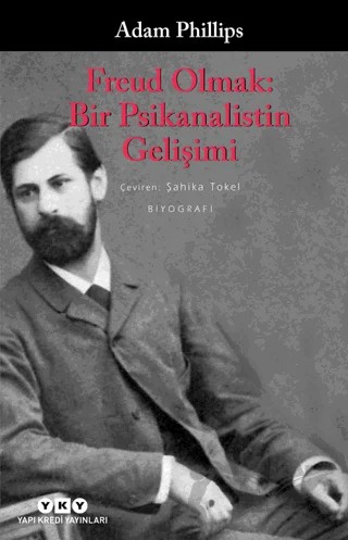 Freud Olmak: Bir Psikanalistin Gelişimi – Adam Phillips – Yapı Kredi Yayınları kitap kapağı