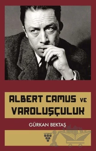Albert Camus ve Varoluşçuluk – Gürkan Bektaş – Urzeni Yayıncılık kitap kapağı