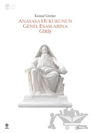 Anayasa Hukukunun Genel Esaslarına Giriş – Kemal Gözler – Ekin Basım Yayın kitap kapağı