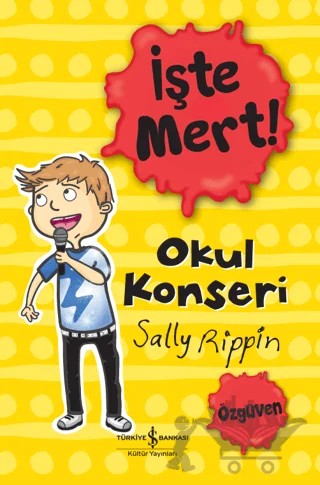 İşte Mert! - Okul Konseri – Sally Rippin – İş Bankası Kültür Yayınları kitap kapağı