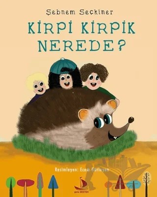 Kirpi Kirpik Nerede? – Şebnem Seçkiner – Destek Yayınları kitap kapağı