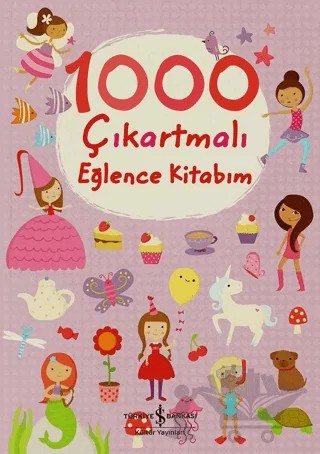 1000 Çıkartmalı Eğlence Kitabım – Fiona Watt – İş Bankası Kültür Yayınları kitap kapağı