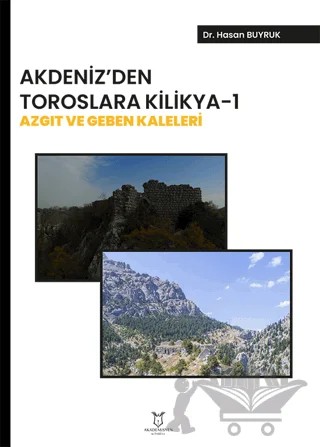 Akdeniz’ den Toroslara Kilikya-1 Azgıt ve Geben Kaleleri – Hasan Buyruk – Akademisyen Kitabevi kitap kapağı