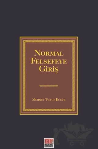 Normal Felsefeye Giriş – Mehmet Tayfun Küçük – Maarif Mektepleri kitap kapağı