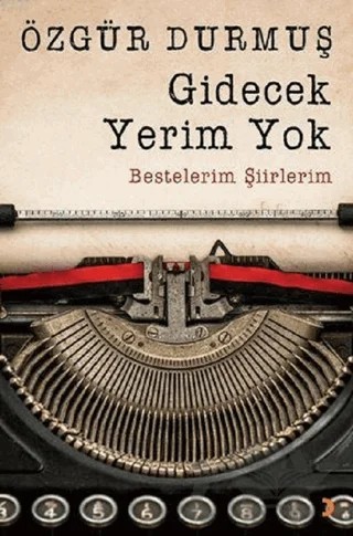 Gidecek Yerim Yok – Özgür Durmuş – Cinius Yayınları kitap kapağı